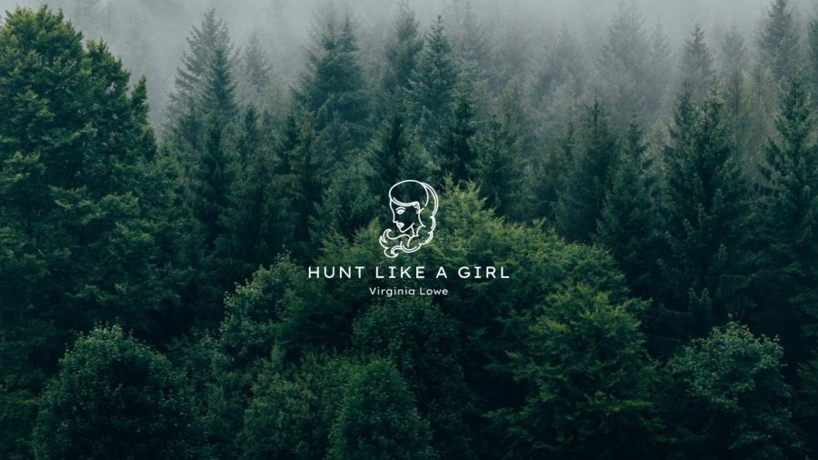 Hunt Like A Girl- Written by Virginia Lowe