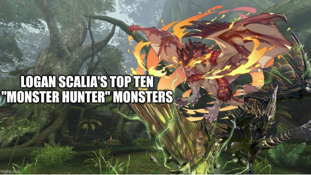 Logan Scalia’s Top 10 “Monster Hunter” Monsters