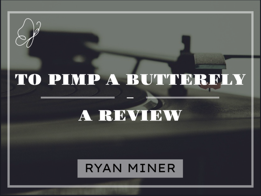 To Pimp a Butterfly- An album review from Ryan Miner