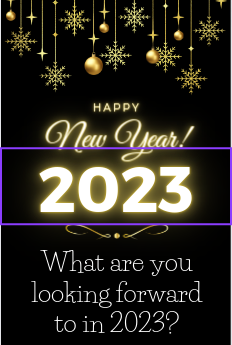 What are you looking forward to in 2023?