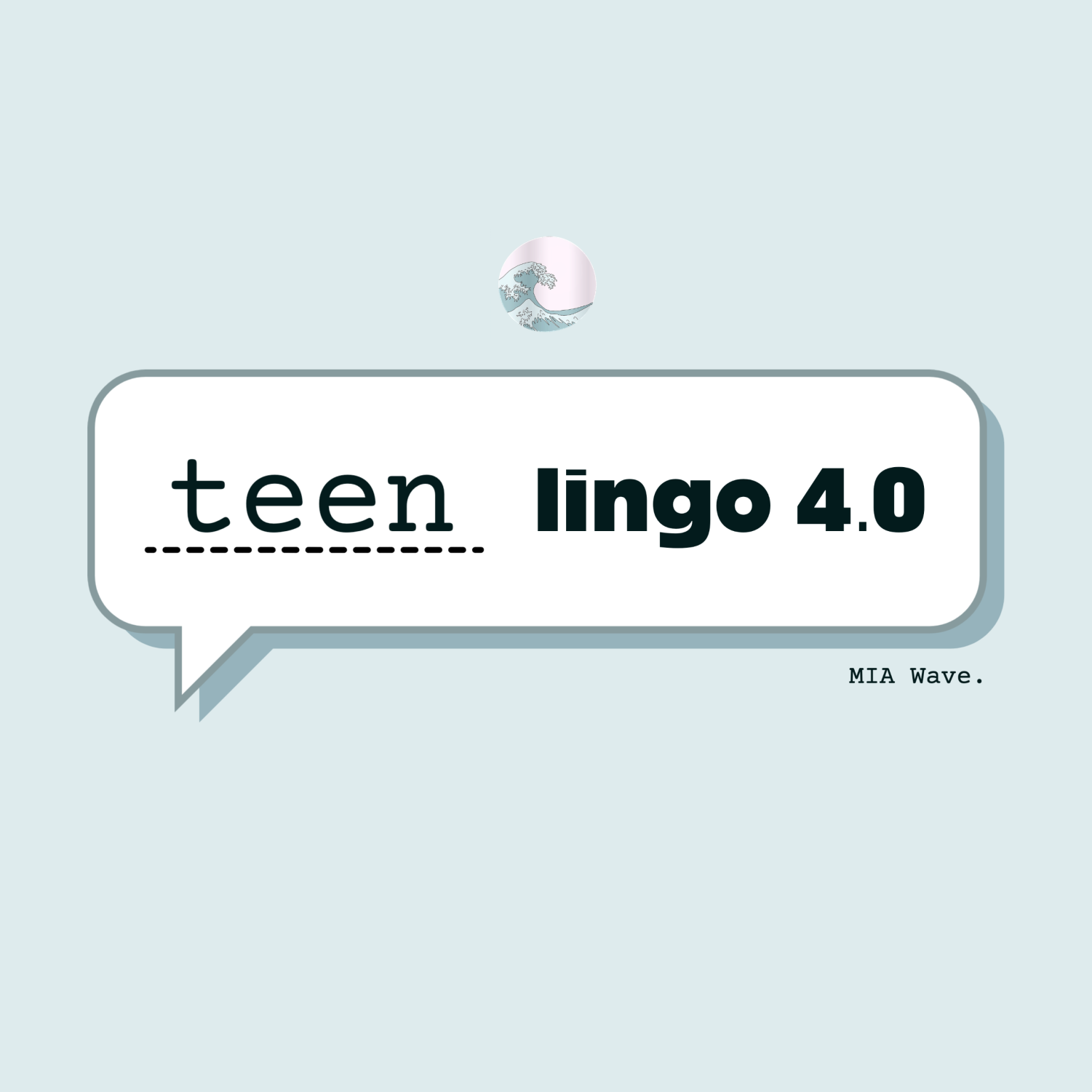 Teen Lingo 4.0 The Wave