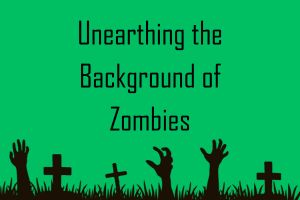 Zombies are one of historys most feared fictional creatures, found in many movies and works of literature.