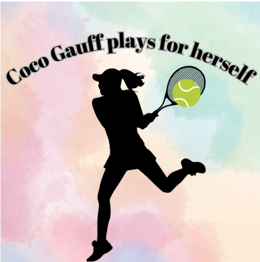 Coco Gauff Plays For Herself
