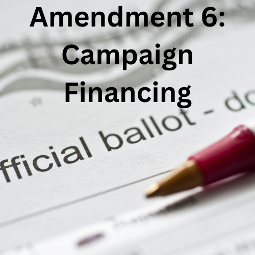 6th Amendment - Campaign Financing