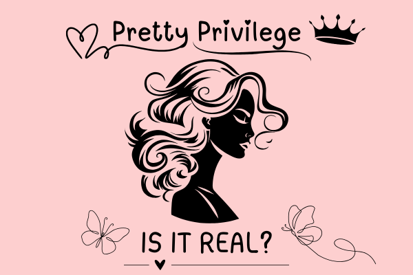 The debate of whether or not pretty privilege exists continues, but as society progresses the answer becomes more clear. 