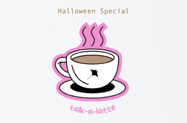 Talk-a-Latte: Halloween Special